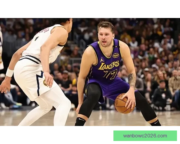 湖人遭重创东契奇里夫斯赛季报销詹姆斯单核迎接首轮三选一挑战